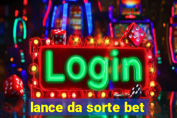 lance da sorte bet